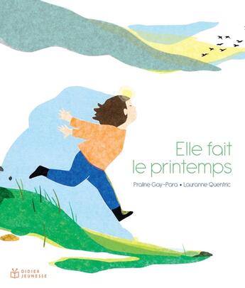 Couverture du livre « Elle fait le printemps » de Praline Gay-Para et Lauranne Quentric aux éditions Didier Jeunesse