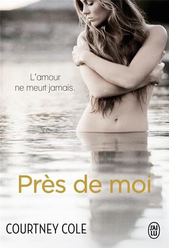 Couverture du livre « Près de moi » de Cole Courtney aux éditions J'ai Lu