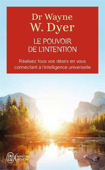 Couverture du livre « Le pouvoir de l'intention - apprendre a co-creer le monde a votre facon » de Wayne W. Dyer aux éditions J'ai Lu