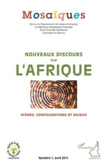 Couverture du livre « Nouveaux discours sur l'Afrique ; scènes, configurations et enjeux » de  aux éditions L'harmattan