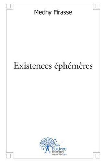 Couverture du livre « Existences éphémères Tome 1 » de Kyomaestro Le Grillon aux éditions Edilivre