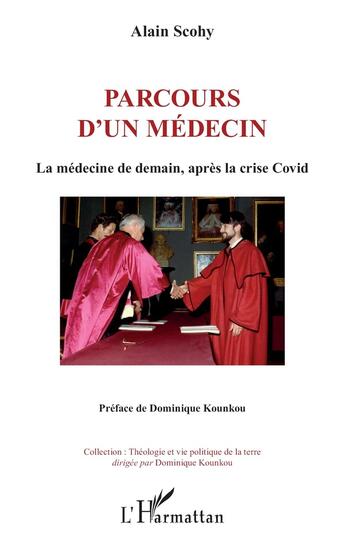 Couverture du livre « Parcours d'un médecin : La médecine de demain, après la crise Covid » de Alain Scohy aux éditions L'harmattan