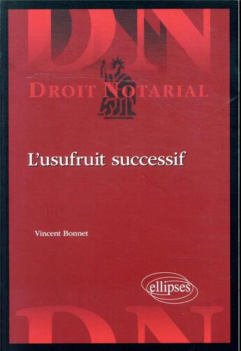 Couverture du livre « L'usufruit successif » de Vincent Bonnet aux éditions Ellipses