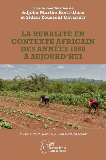 Couverture du livre « La ruralité en contexte africain des années 1960 à aujourd'hui » de Adjoba Marthe Koffi-Didia et Sidiki Youssouf Coulibaly aux éditions L'harmattan