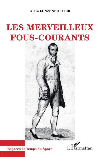 Couverture du livre « Les merveilleux fous-courants » de Alain Lunzenfichter aux éditions L'harmattan