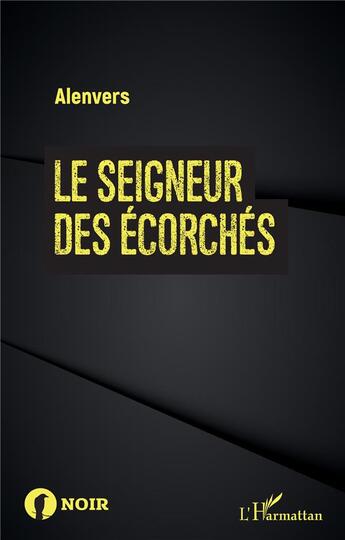 Couverture du livre « Le seigneur des écorchés » de Alenvers aux éditions L'harmattan