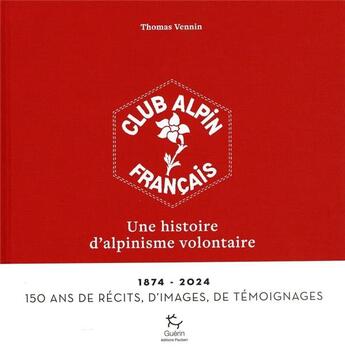 Couverture du livre « Le club alpin français : 150 ans d'histoires » de Thomas Vennin aux éditions Paulsen Guerin