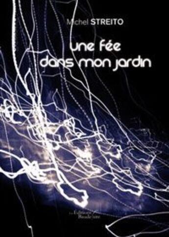 Couverture du livre « Une fee dans mon jardin » de Streito aux éditions Baudelaire