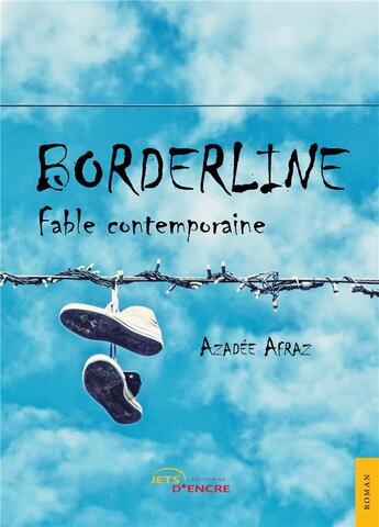 Couverture du livre « Borderline ; fable contemporaine » de Azadee Afraz aux éditions Jets D'encre