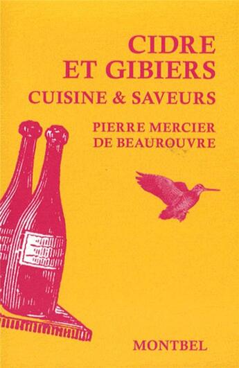 Couverture du livre « Cidre et gibiers ; cuisine & saveurs » de De Beaurouvr Mercier aux éditions Montbel