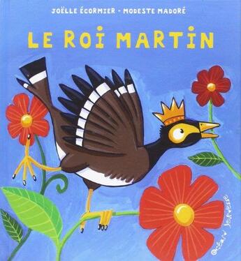 Couverture du livre « Le roi Martin » de Modeste Madore et Joelle Ecormier aux éditions Ocean