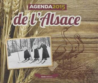 Couverture du livre « Agenda de l'Alsace (édition 2015) » de  aux éditions Geste