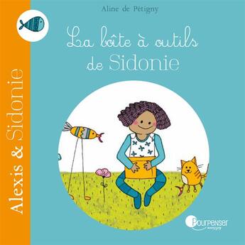 Couverture du livre « La boîte à outils de Sidonie » de Aline De Petigny aux éditions Pourpenser