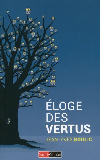 Couverture du livre « Éloge des vertus » de Jean-Yves Boulic aux éditions Saint Simon