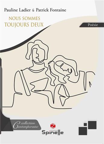 Couverture du livre « Nous sommes toujours deux » de Patrick Fontaine et Pauline Ladier aux éditions Spinelle