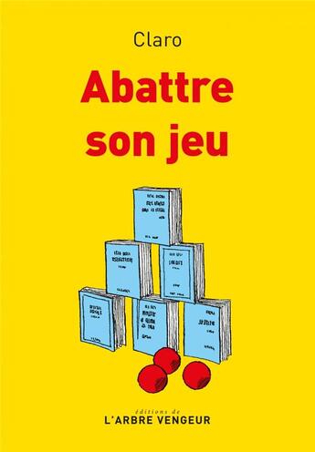 Couverture du livre « Abattre son jeu » de Claro aux éditions L'arbre Vengeur