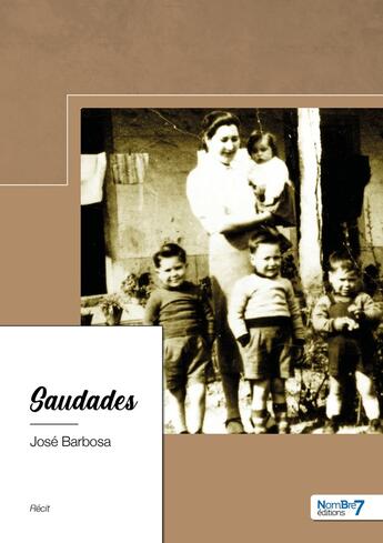 Couverture du livre « Saudades » de Jose Barbosa aux éditions Nombre 7