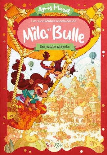 Couverture du livre « Les succulentes aventures de Mila et Bulle : Une mission al-dente » de Agnès Marot aux éditions Scrineo