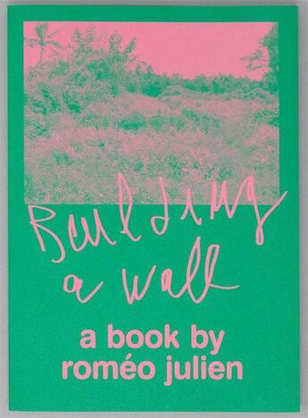 Couverture du livre « Building a wall (a book by romeo julien) » de Romeo Julien aux éditions Editions Autonomes