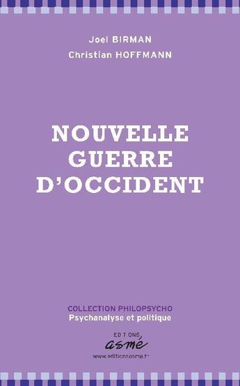 Couverture du livre « Nouvelle guerre d'Occident » de Joel Birman et Christian Hoffmann aux éditions Asme