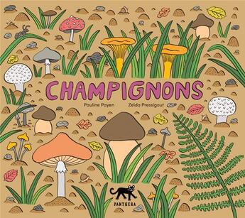 Couverture du livre « Champignons » de Pressigout/Payen aux éditions Panthera