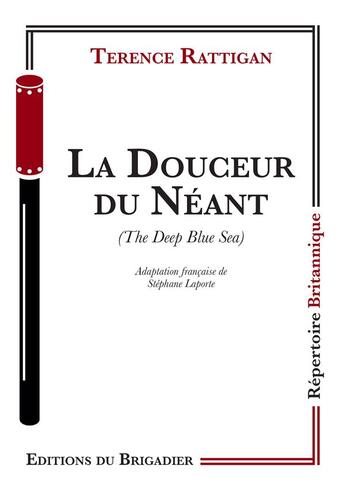 Couverture du livre « La douceur du néant » de Terence Rattigan aux éditions Editions Du Brigadier