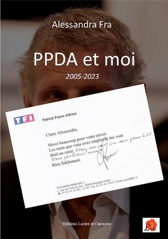 Couverture du livre « PPDA et moi : 2005-2023 » de Alessandra Fra aux éditions Lazare Et Capucine