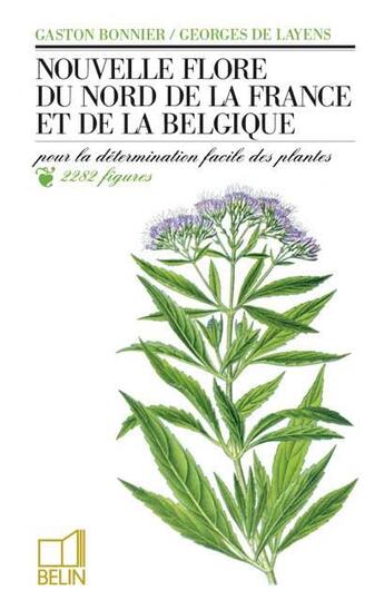 Couverture du livre « Nouvelle flore du nord de la France et de la Belgique ; pour la détermination facile des plantes » de Bonnier/De Layens aux éditions Belin