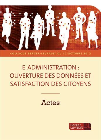 Couverture du livre « E-administration ; ouverture des données et satisfaction des citoyens » de Edouard Geffray et Serge Dael et Milad Doueihi et Benedicte Tilloy aux éditions Berger-levrault