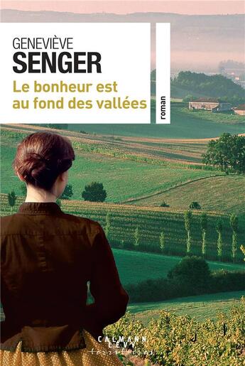 Couverture du livre « Le bonheur est au fond des vallées » de Genevieve Senger aux éditions Calmann-levy