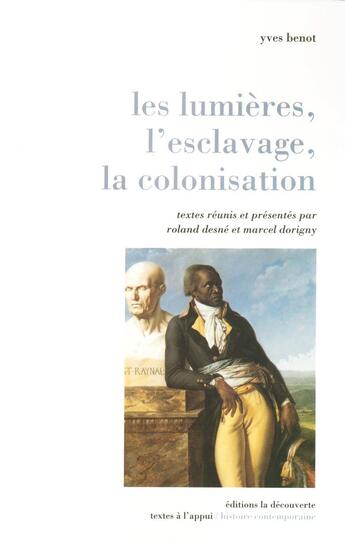 Couverture du livre « Les Lumières, l'esclavage, la colonisation » de Yves Benot et Roland Desne et Marcel Dorigny aux éditions La Decouverte