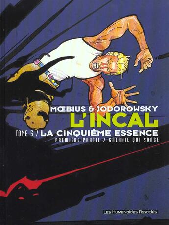 Couverture du livre « L'Incal ; une aventure de John Difool T.5 ; la cinquième essence t.1 ; galaxie qui songe » de Moebius et Alexandro Jodorowsky aux éditions Humanoides Associes