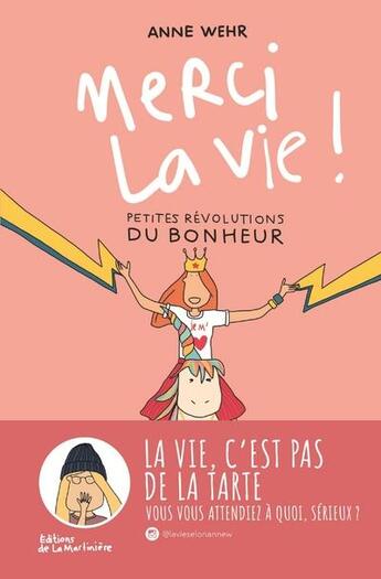 Couverture du livre « Merci la vie ! petites révolutions du bonheur » de Anne Wehr aux éditions La Martiniere