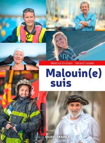 Couverture du livre « Malouin(e) suis » de Gerard Cazade et Beatrice Ercksen aux éditions Ouest France