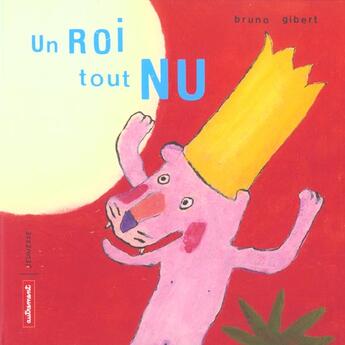 Couverture du livre « Un roi tout nu filr - illustrations, couleur » de Bruno Gibert aux éditions Autrement