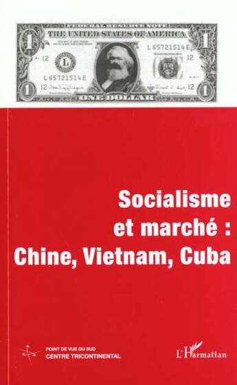 Couverture du livre « SOCIALISME ET MARCHÉ : CHINE, VIETNAM, CUBA : Cahier 10 - Volume VIII » de  aux éditions L'harmattan