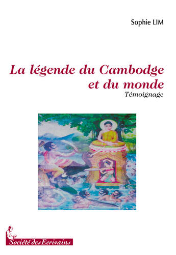 Couverture du livre « La légende du Cambodge et du monde » de Sophie Lim aux éditions Societe Des Ecrivains