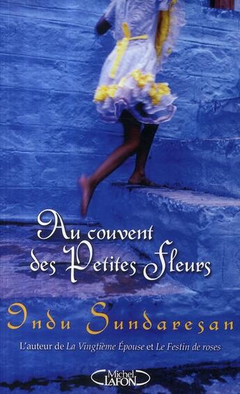 Couverture du livre « Le couvent des petites fleurs » de Sundaresan Indu aux éditions Michel Lafon