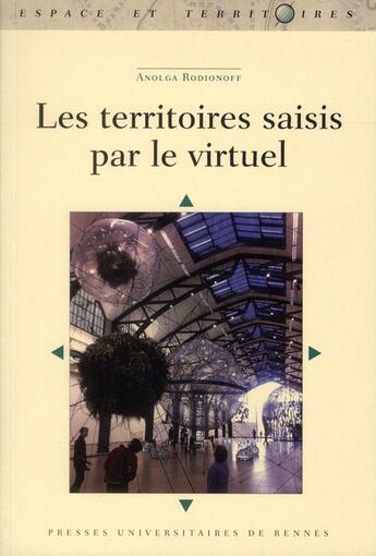 Couverture du livre « Les territoires saisis par le virtuel » de Anolga Rodionoff aux éditions Pu De Rennes