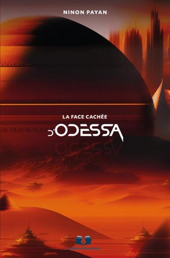 Couverture du livre « LA FACE CACHÉE D'ODESSA » de Ninon Payan aux éditions Book Envol 49