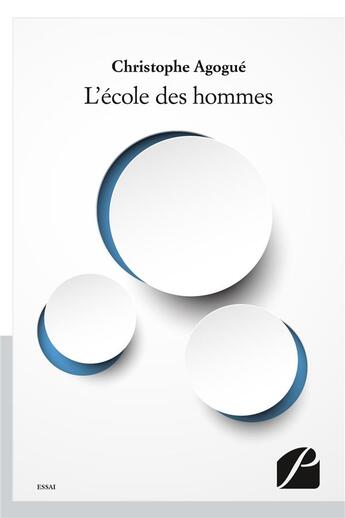 Couverture du livre « L'école des hommes » de Christophe Agogue aux éditions Editions Du Panthéon