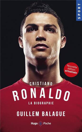 Couverture du livre « Christiano Ronaldo ; la biographie » de Nicolas Vilas et Guillem Balague aux éditions Hugo Poche