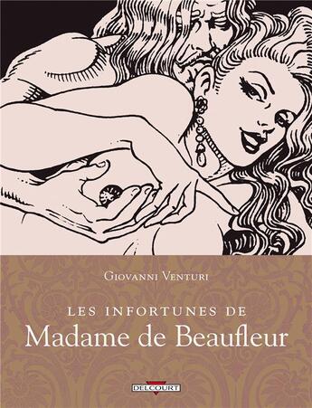 Couverture du livre « Les infortunes de Madame de Beaufleur » de Giovanni Venturi aux éditions Delcourt