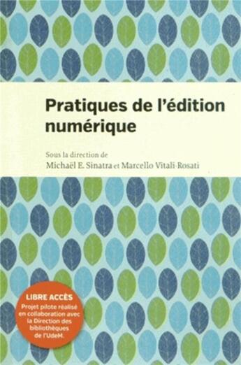 Couverture du livre « Pratiques de l'édition numérique » de Sinatra/Vitali aux éditions Pu De Montreal