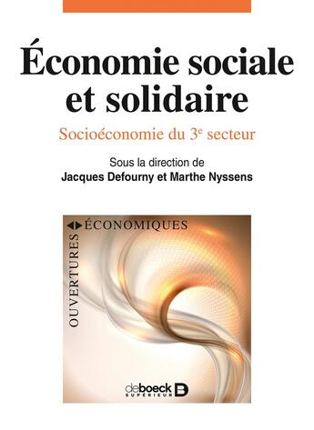 Couverture du livre « Économie sociale et solidaire ; socioéconomie du 3e secteur » de Marthe Nyssens et Collectif Petit Fute et Jacques Defourny aux éditions De Boeck Superieur