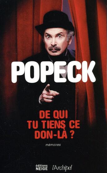 Couverture du livre « De qui tu tiens ce don-là ? » de Popeck aux éditions Archipel