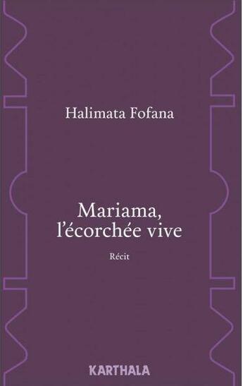 Couverture du livre « Mariama, l'écorchée vive » de Halimata Fofana aux éditions Karthala