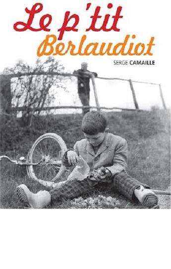 Couverture du livre « Le p'tit Berlaudiot » de Serge Camaille aux éditions De Boree