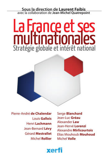 Couverture du livre « La France et ses multinationales ; stratégie global et intérêt national » de Laurent Faibis et Jean-Michel Quatrepoint aux éditions Xerfi