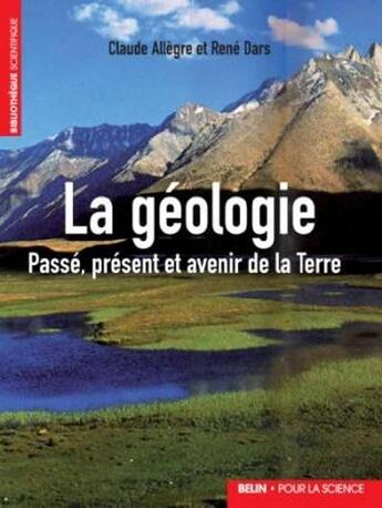 Couverture du livre « La geologie - <span>passe, present et avenir de la terre</span> » de Allegre/Dars aux éditions Pour La Science